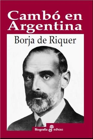 CAMBÓ EN ARGENTINA | 9788435027403 | DE RIQUER, BORJA | Galatea Llibres | Llibreria online de Reus, Tarragona | Comprar llibres en català i castellà online