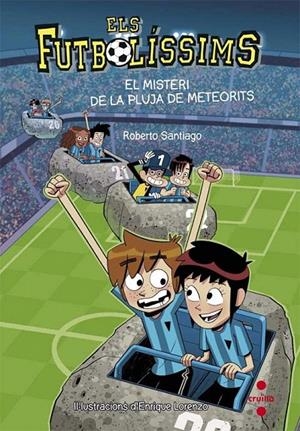 FUTBOLÍSSIMS 9. EL MISTERI DE LA PLUJA DE METEORITS | 9788466141154 | SANTIAGO, ROBERTO | Galatea Llibres | Llibreria online de Reus, Tarragona | Comprar llibres en català i castellà online