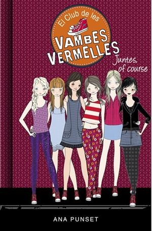 EL CLUB DE LES VAMBES VERMELLES 8. JUNTES, OF COURSE | 9788490436141 | PUNSET, ANA | Galatea Llibres | Llibreria online de Reus, Tarragona | Comprar llibres en català i castellà online