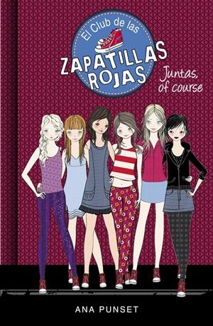 EL CLUB DE LAS ZAPATILLAS ROJAS 8. JUNTAS, OF COURSE | 9788490436134 | PUNSET, ANA | Galatea Llibres | Librería online de Reus, Tarragona | Comprar libros en catalán y castellano online