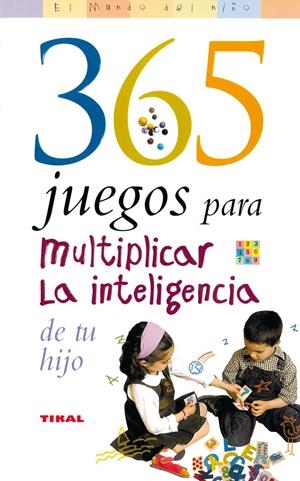 365 JUEGOS PARA MULTIPLICAR LA INTELIGENCIA DE TU HIJO | 9788430545063 | WEAVER, MARY | Galatea Llibres | Librería online de Reus, Tarragona | Comprar libros en catalán y castellano online