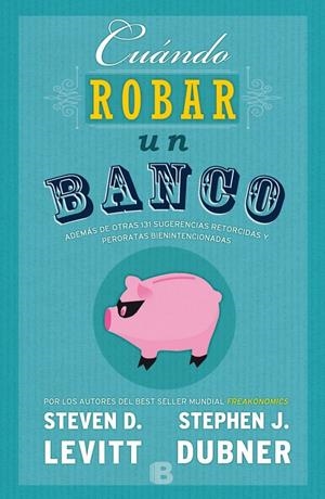 CUÁNDO ROBAR UN BANCO | 9788466659062 | LEVITT, STEVEN | Galatea Llibres | Librería online de Reus, Tarragona | Comprar libros en catalán y castellano online