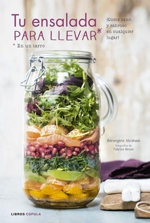 TU ENSALADA PARA LLEVAR EN UN TARRO | 9788448022167 | ABRAHAM, BERENGERE | Galatea Llibres | Librería online de Reus, Tarragona | Comprar libros en catalán y castellano online