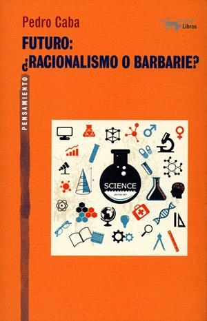 FUTURO: ¿RACIONALISMO O BARBARIE? | 9788477747932 | CABA, PEDRO | Galatea Llibres | Llibreria online de Reus, Tarragona | Comprar llibres en català i castellà online