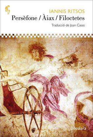 PERSÈFONE / ÀIAX / FILOCTETES | 9788494384431 | RITSOS, IANNIS | Galatea Llibres | Llibreria online de Reus, Tarragona | Comprar llibres en català i castellà online