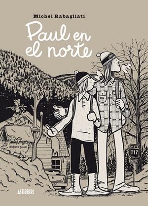 PAUL EN EL NORTE | 9788416251551 | RABAGLIATI, MICHEL | Galatea Llibres | Librería online de Reus, Tarragona | Comprar libros en catalán y castellano online