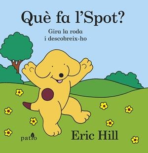 QUÈ FA L'SPOT? | 9788416620302 | HILL, ERIC | Galatea Llibres | Llibreria online de Reus, Tarragona | Comprar llibres en català i castellà online
