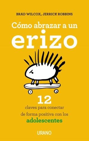 CÓMO ABRAZAR A UN ERIZO | 9788479539429 | WILCOX, BRAD/ROBBINS, JERRICK | Galatea Llibres | Llibreria online de Reus, Tarragona | Comprar llibres en català i castellà online