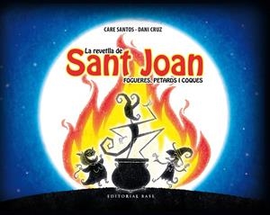 LA REVETLLA DE SANT JOAN | 9788416587209 | SANTOS, CARE / DANI CRUZ | Galatea Llibres | Librería online de Reus, Tarragona | Comprar libros en catalán y castellano online