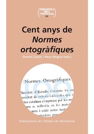 CENT ANYS DE NORMES ORTOGRÀFIQUES | 9788498838404 | CASALS, DANIEL | Galatea Llibres | Librería online de Reus, Tarragona | Comprar libros en catalán y castellano online