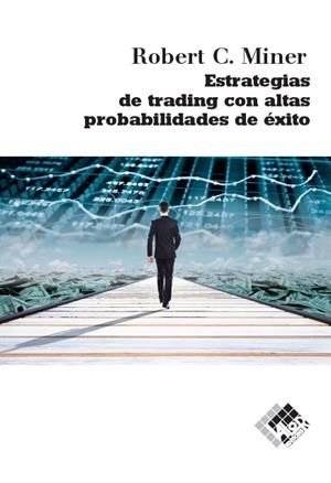 ESTRATEGIAS DE TRADING CON ALTAS PROBABILIDADES DE ÉXITO | 9788494276835 | MINER, ROBERT | Galatea Llibres | Llibreria online de Reus, Tarragona | Comprar llibres en català i castellà online