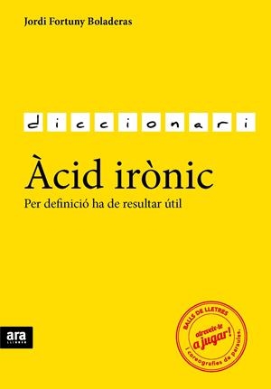 ÀCID IRÒNIC | 9788416154784 | FORTUNY I BOLADERAS, JORDI | Galatea Llibres | Librería online de Reus, Tarragona | Comprar libros en catalán y castellano online