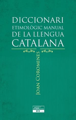 DICCIONARI ETIMOLÒGIC MANUAL DE LA LLENGUA CATALANA | 9788415642152 | COROMINES I VIGNEAUX, JOAN | Galatea Llibres | Librería online de Reus, Tarragona | Comprar libros en catalán y castellano online