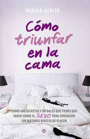 CÓMO TRIUNFAR EN LA CAMA | 9788490607206 | BENITO, MARIAN | Galatea Llibres | Librería online de Reus, Tarragona | Comprar libros en catalán y castellano online