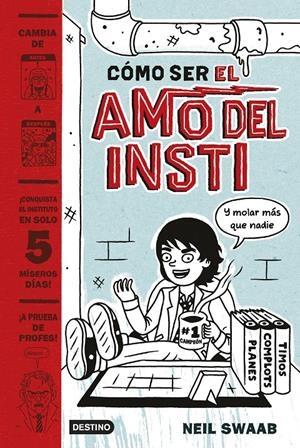 CÓMO SER EL AMO DEL INSTI | 9788408157274 | SWAAB, NEIL | Galatea Llibres | Librería online de Reus, Tarragona | Comprar libros en catalán y castellano online