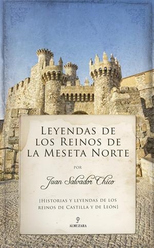 LEYENDAS DE LOS REINOS DE LA MESETA NORTE | 9788416392988 | ESCUDERO CHICO, JUAN SALVADOR | Galatea Llibres | Llibreria online de Reus, Tarragona | Comprar llibres en català i castellà online