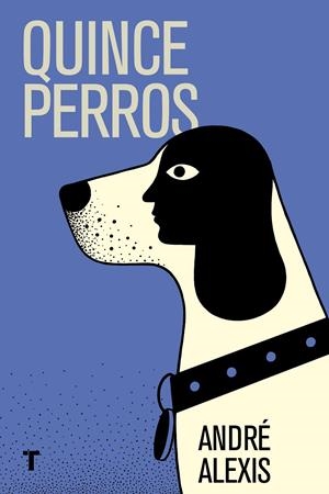 QUINCE PERROS | 9788416354405 | ALEXIS, ANDRÉ | Galatea Llibres | Llibreria online de Reus, Tarragona | Comprar llibres en català i castellà online
