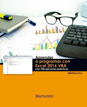 APRENDER A PROGRAMAR CON EXCEL 2016 VBA CON 100 EJERCICIOS | 9788426723307 | , MEDIAACTIVE | Galatea Llibres | Llibreria online de Reus, Tarragona | Comprar llibres en català i castellà online