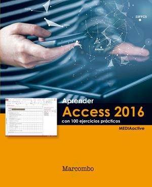 APRENDER ACCESS 2016 CON 100 EJERCICIOS PRÁCTICOS | 9788426723277 | , MEDIAACTIVE | Galatea Llibres | Llibreria online de Reus, Tarragona | Comprar llibres en català i castellà online