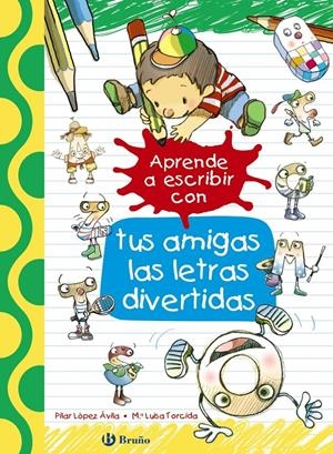 APRENDE A ESCRIBIR CON TUS AMIGAS LAS LETRAS DIVERTIDAS | 9788469605929 | LÓPEZ ÁVILA, PILAR | Galatea Llibres | Librería online de Reus, Tarragona | Comprar libros en catalán y castellano online