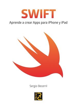 SWIFT. APRENDE A CREAR APPS PARA IPHONE Y IPAD | 9788494345036 | BECERRIL, SERGIO | Galatea Llibres | Librería online de Reus, Tarragona | Comprar libros en catalán y castellano online