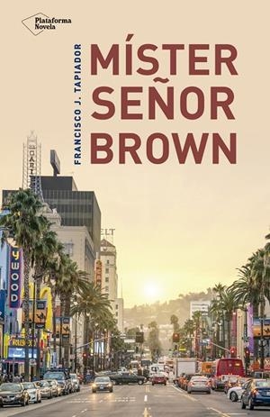 MISTER SEÑOR BROWN | 9788416620821 | TAPIADOR, FRANCISCO | Galatea Llibres | Llibreria online de Reus, Tarragona | Comprar llibres en català i castellà online