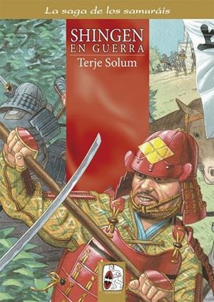 LA SAGA DE LOS SAMURAIS 4: SHINGEN EN GUERRA | 9788494392283 | SOLUM, TERJE | Galatea Llibres | Librería online de Reus, Tarragona | Comprar libros en catalán y castellano online