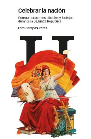 CELEBRAR LA NACIÓN | 9788415963875 | CAMPOS PÉREZ, LARA | Galatea Llibres | Llibreria online de Reus, Tarragona | Comprar llibres en català i castellà online