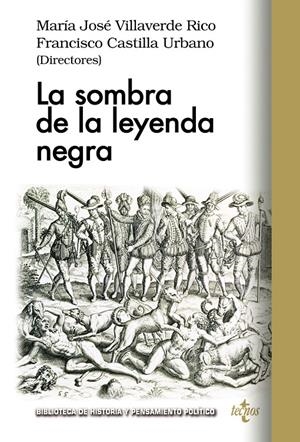 LA SOMBRA DE LA LEYENDA NEGRA | 9788430969135 | VILLAVERDE RICO, MARÍA JOSÉ/CASTILLA URBANO, FRANCISCO/ÁLVAREZ JUNCO, JOSÉ/PINO DÍAZ, FERMÍN DEL/FER | Galatea Llibres | Librería online de Reus, Tarragona | Comprar libros en catalán y castellano online