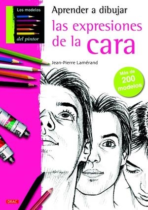APRENDER A DIBUJAR LAS EXPRESIONES DE LA CARA | 9788498742428 | LAMÉRAND, JEAN-PIERRE | Galatea Llibres | Librería online de Reus, Tarragona | Comprar libros en catalán y castellano online