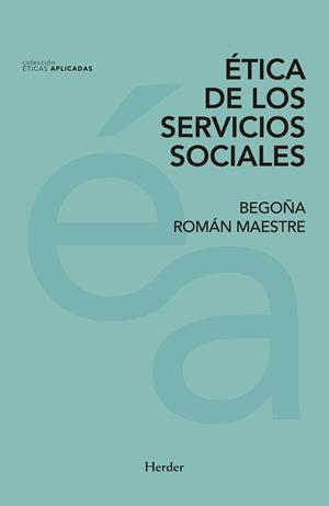ÉTICA DE LOS SERVICIOS SOCIALES | 9788425437878 | ROMÁN MAESTRE, BEGOÑA | Galatea Llibres | Librería online de Reus, Tarragona | Comprar libros en catalán y castellano online
