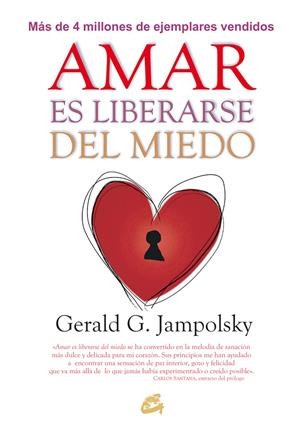 AMAR ES LIBERARSE DEL MIEDO | 9788484456124 | JAMPOLSKY, GERALD G. | Galatea Llibres | Llibreria online de Reus, Tarragona | Comprar llibres en català i castellà online