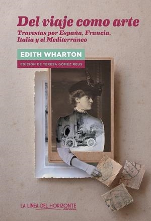 DEL VIAJE COMO ARTE | 9788415958437 | WHARTON, EDITH / GÓMEZ REUS, TERESA | Galatea Llibres | Llibreria online de Reus, Tarragona | Comprar llibres en català i castellà online