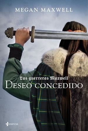 DESEO CONCEDIDO. LAS GUERRERAS MAXWELL 1 | 9788408157403 | MEGAN MAXWELL | Galatea Llibres | Librería online de Reus, Tarragona | Comprar libros en catalán y castellano online