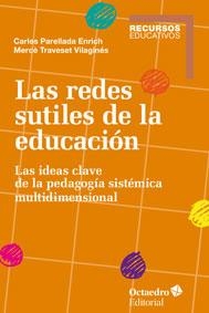 LAS REDES SUTILES DE LA EDUCACIÓN | 9788499218335 | TRAVESET VILAGINÉS, MERCÈ/PERELLADA ENRICH, CARLES | Galatea Llibres | Librería online de Reus, Tarragona | Comprar libros en catalán y castellano online