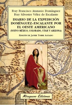 DIARIO DE LA EXPEDICIÓN DOMÍNGUEZ-ESCALANTE POR EL OESTE AMERICANO | 9788478134489 | ATANASIO DOMÍNGUEZ, FRAY FRANCISCO/ VÉLEZ DE ESCALANTE, FRAY SILVESTRE | Galatea Llibres | Llibreria online de Reus, Tarragona | Comprar llibres en català i castellà online