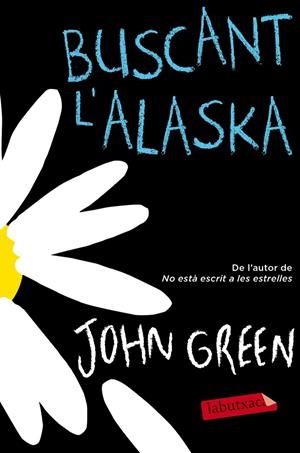 BUSCANT L'ALASKA | 9788416600250 | GREEN, JOHN | Galatea Llibres | Librería online de Reus, Tarragona | Comprar libros en catalán y castellano online