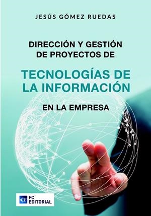 DIRECCIÓN Y GESTIÓN DE PROYECTOS DE TECNOLOGÍAS DE LA INFORMACIÓN EN LA EMPRESA | 9788416671052 | GÓMEZ RUEDAS, JESÚS | Galatea Llibres | Librería online de Reus, Tarragona | Comprar libros en catalán y castellano online