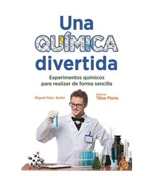 UNA QUÍMICA DIVERTIDA | 9788473605588 | FERNÁNDEZ BRAÑA, MIGUEL | Galatea Llibres | Librería online de Reus, Tarragona | Comprar libros en catalán y castellano online