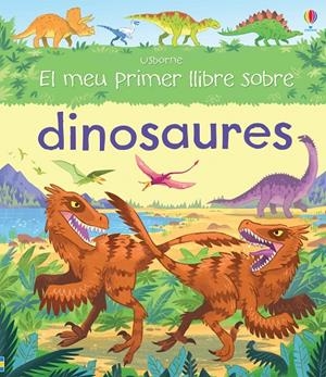 EL MEU PRIMER LLIBRE SOBRE DINOSAURES | 9781474919920 | FRITH, ALEX | Galatea Llibres | Llibreria online de Reus, Tarragona | Comprar llibres en català i castellà online