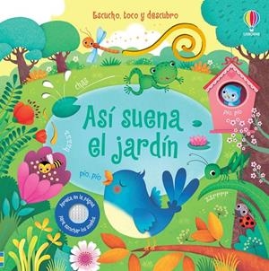 ASÍ SUENA EL JARDÍN (ESCUCHO, TOCO Y DESCUBRO) | 9781474918312 | TAPLIN, SAM | Galatea Llibres | Llibreria online de Reus, Tarragona | Comprar llibres en català i castellà online