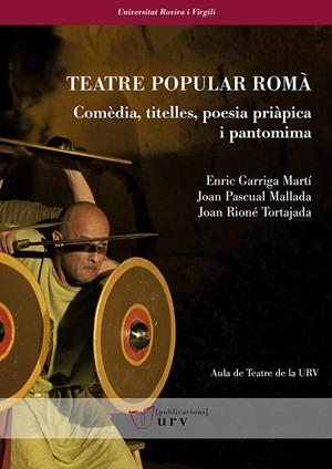 TEATRE POPULAR ROMÀ | 9788484244608 | GARRIGA MARTÍ, ENRIC/PASCUAL MALLADA, JOAN/RIONÉ TORTAJADA, JOAN | Galatea Llibres | Librería online de Reus, Tarragona | Comprar libros en catalán y castellano online