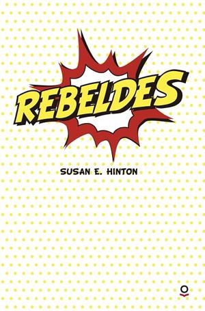 REBELDES | 9788491221388 | HINTON, SUSAN E. | Galatea Llibres | Librería online de Reus, Tarragona | Comprar libros en catalán y castellano online