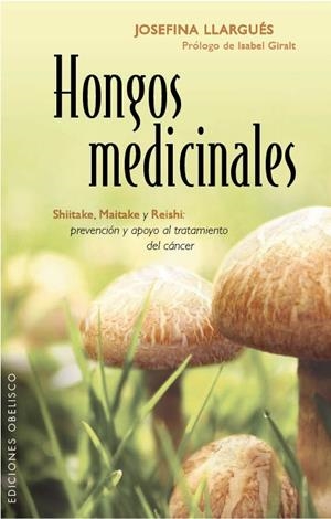 HONGOS MEDICINALES | 9788415968429 | LLARGUES, JOSEFINA | Galatea Llibres | Librería online de Reus, Tarragona | Comprar libros en catalán y castellano online