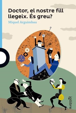 DOCTOR, EL NOSTRE FILL LLEGEIX ES GREU? | 9788416661329 | ARGUIMBAU LATORRE, MIQUEL | Galatea Llibres | Librería online de Reus, Tarragona | Comprar libros en catalán y castellano online