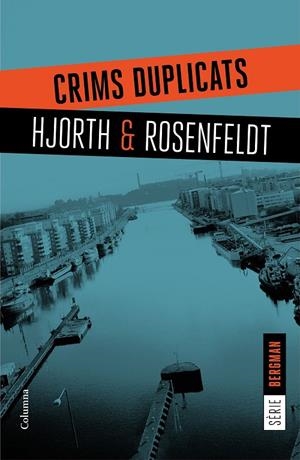 CRIMS DUPLICATS (SERIE BERGMAN, 2) | 9788466421409 | HJORTH, MICHAEL; ROSENFELDT, HANS | Galatea Llibres | Llibreria online de Reus, Tarragona | Comprar llibres en català i castellà online
