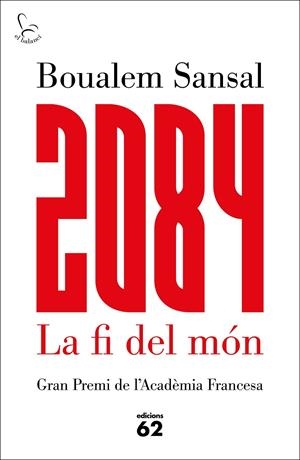 2084. LA FI DEL MÓN | 9788429775211 | SANSAL, BOUALEM | Galatea Llibres | Llibreria online de Reus, Tarragona | Comprar llibres en català i castellà online