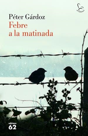 FEBRE A LA MATINADA | 9788429775204 | GÁRDOZ, PÉTER | Galatea Llibres | Llibreria online de Reus, Tarragona | Comprar llibres en català i castellà online