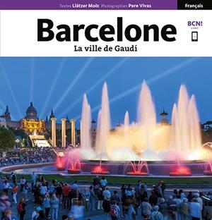BARCELONE. LA VILLE DE GAUDÍ | 9788484787228 | VIVAS ORTIZ, PERE/MOIX PUIG, LLÀTZER | Galatea Llibres | Librería online de Reus, Tarragona | Comprar libros en catalán y castellano online
