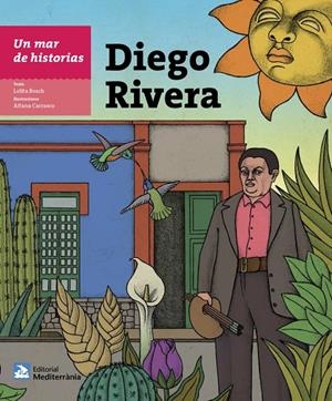 UN MAR DE HISTORIAS: DIEGO RIVERA | 9788499794747 | BOSCH SANS, LOLITA | Galatea Llibres | Llibreria online de Reus, Tarragona | Comprar llibres en català i castellà online